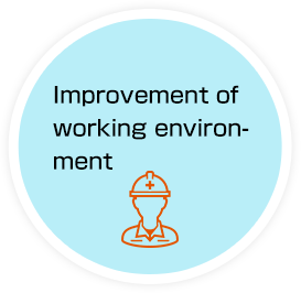 Improvement of working environment